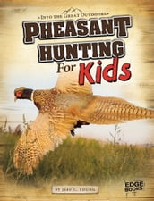 Pheasant Hunting for Kids