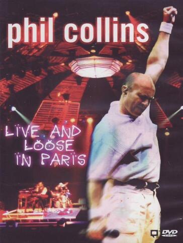 Phil Collins - Live & Loose In Paris