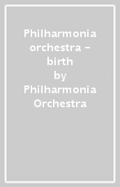 Philharmonia orchestra - birth