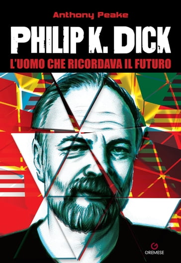 Philip K. Dick - Anthony Peake