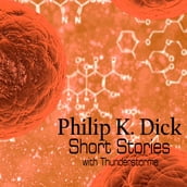 Philip K. Dick - Short Stories with Thunderstorms