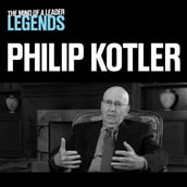 Philip Kotler - The Mind of a Leader: Legends
