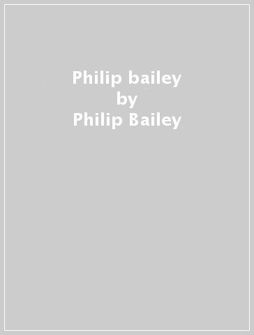 Philip bailey - Philip Bailey