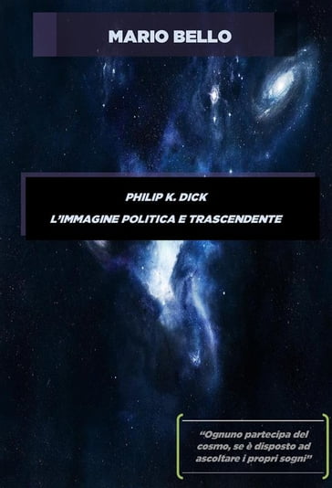 Philip k. dick - l'immagine politica e trascendente - Mario Bello