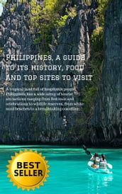 Philippines, a guide to its history, food and top sites to visit