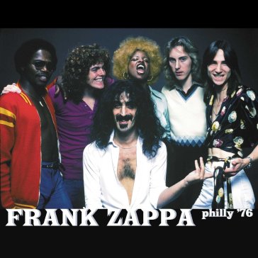 Philly '76 - Frank Zappa