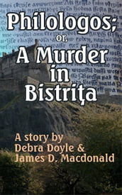 Philologos; or, A Murder in Bistrita