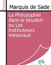 La Philosophie dans le boudoir ou Les Instituteurs immoraux