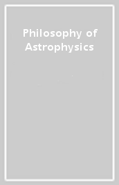 Philosophy of Astrophysics