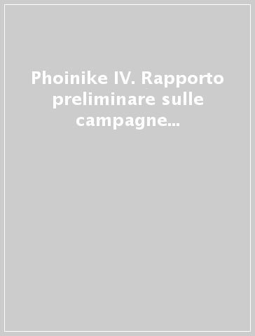 Phoinike IV. Rapporto preliminare sulle campagne di scavi e ricerche 2004-2006, Bologna 2007