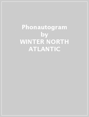 Phonautogram - WINTER NORTH ATLANTIC