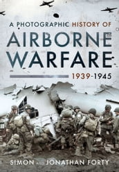 A Photographic History of Airborne Warfare, 19391945