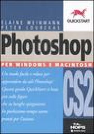 Photoshop CS2. Per Windows e Macintosh - Elaine Weinmann - Peter Lourekas