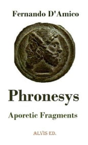Phronesys: Aporetic Fragments