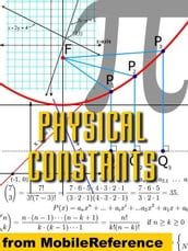 Physical Constants: Tables Of Universal, Electromagnetic, Atomic And Nuclear, & Physico-Chemical Constants (Mobi Study Guides)