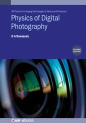 Physics of Digital Photography (Second Edition)