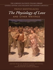 Physiology of Love and Other Writings