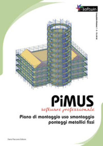 PiMUS. Piano di montaggio, uso e smontaggio per ponteggi metallici fissi. Con Contenuto digitale per download - Michele Sanginisi