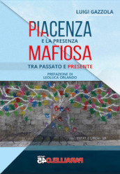 Piacenza e la presenza mafiosa. Tra passato e presente