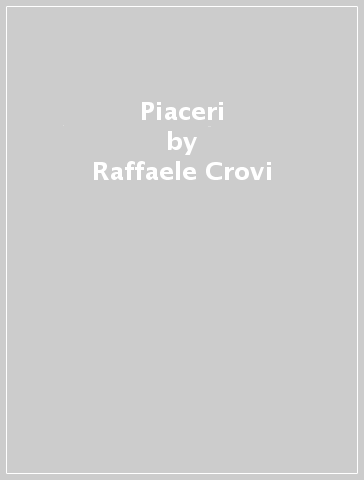 Piaceri - Raffaele Crovi