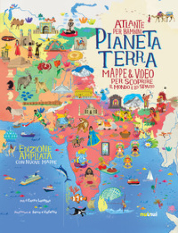 Pianeta Terra. Atlante per bambini. Mappe & video per scoprire il mondo e lo spazio. Ediz. ampliata - Enrico Lavagno