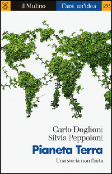 Pianeta Terra. Una storia non finita - Carlo Doglioni - Silvia Peppoloni