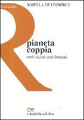 Pianeta coppia. Così vicini così lontani