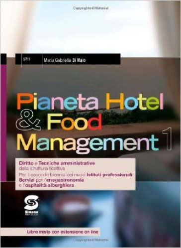 Pianeta hotel & food management. Con espansione online. Per gli Ist. Tecnici - Maria Gabriella Di Maio