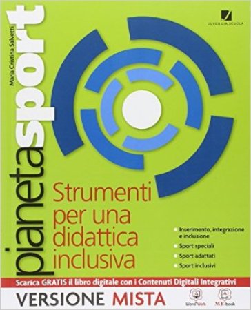 Pianeta sport. Strumenti per una didattica inclusiva. Con e-book. Con espansione online. Per la Scuola media - Alberto Rampa - M. Cristina Salvetti