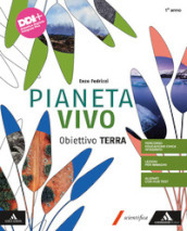 Pianeta vivo. Obiettivo. Per le Scuole superiori. Con e-book. Con espansione online. Vol. 1