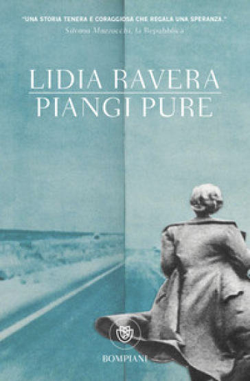 Piangi pure - Lidia Ravera