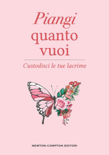 Piangi quanto vuoi. Custodisci le tue lacrime - Elias Baar