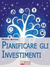 Pianificare gli Investimenti. Il Metodo Innovativo dei Quadri Astrologici per Investire e Orientarsi nelle Compravendite. (Ebook Italiano - Anteprima Gratis)