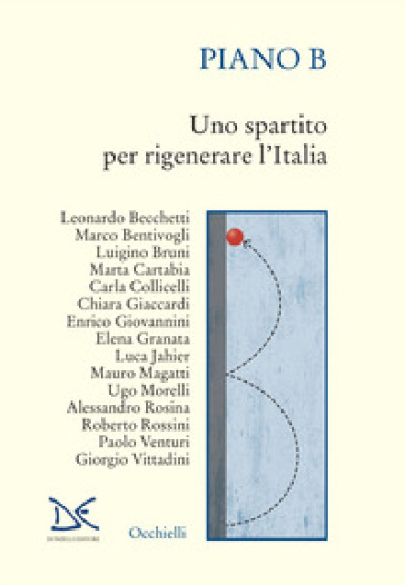 Piano B. Uno spartito per rigenerare l'Italia - Leonardo Becchetti