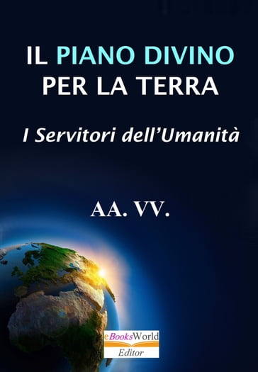 Il Piano Divino per la Terra, I Servitori dell'Umanità - AA.VV. Artisti Vari
