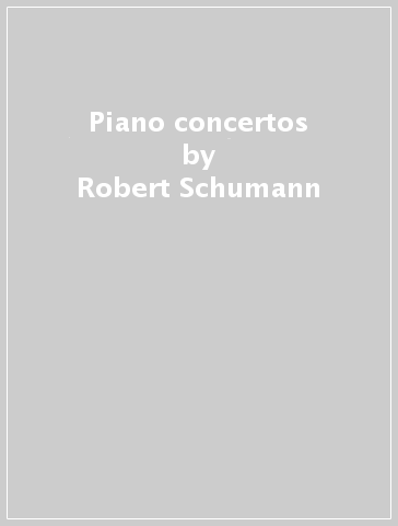 Piano concertos - Robert Schumann - SAINTS-SAENS - KUH