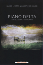 Piano delta. (Un blues metropadano)