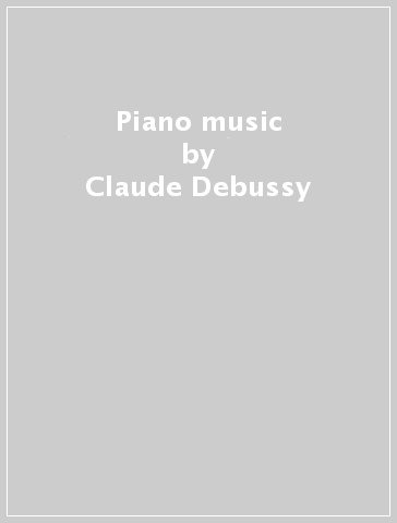 Piano music - Claude Debussy