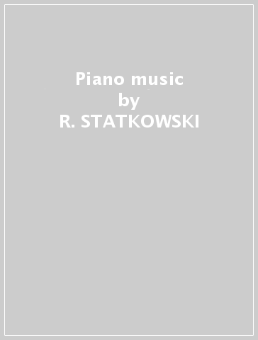 Piano music - R. STATKOWSKI