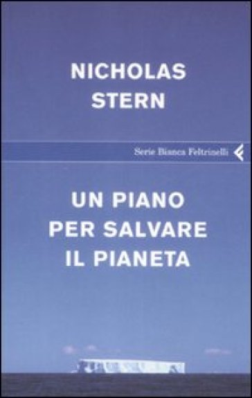 Piano per salvare il pianeta (Un) - Nicholas Stern