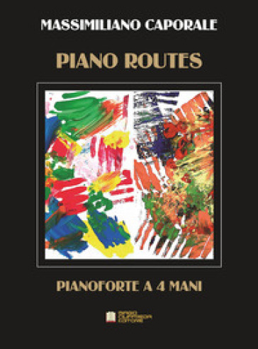 Piano routes. 4 pieces for piano four hands - Massimiliano Caporale