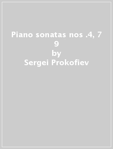 Piano sonatas nos .4, 7 & 9 - Sergei Prokofiev