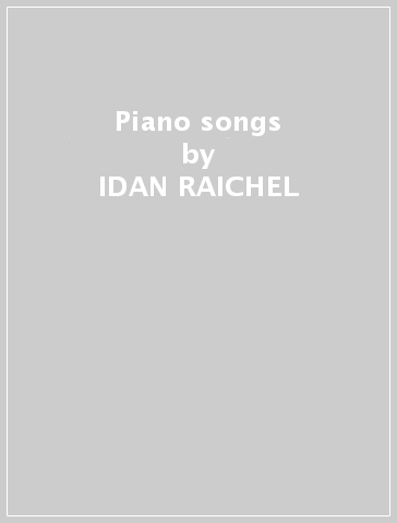 Piano songs - IDAN RAICHEL