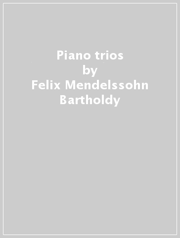 Piano trios - Felix Mendelssohn-Bartholdy - Hartmann