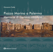 Piazza Marina a Palermo. Memorie di cronaca cittadina