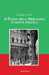 A Piazza della Mercanzia si faceva politica