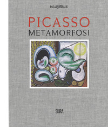 Picasso. Metamorfosi. Ediz. a colori