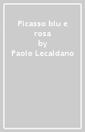 Picasso blu e rosa