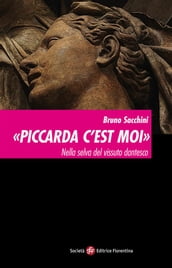 «Piccarda c est moi». Nella selva del vissuto dantesco