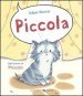 Piccola. Ediz. illustrata